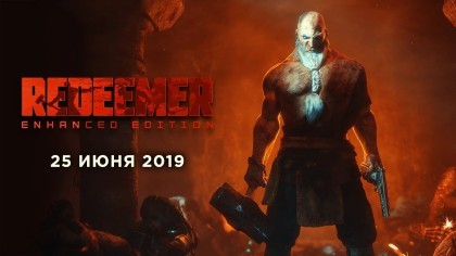 Трейлеры - Redeemer: Enhanced Edition – Геймплейный трейлер игры