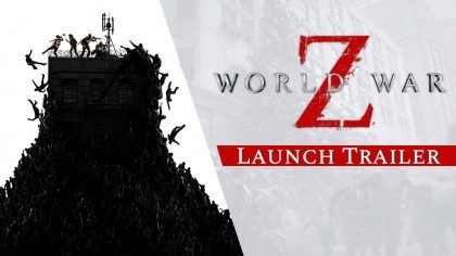 Трейлеры - World War Z (2019) – Релизный трейлер игры