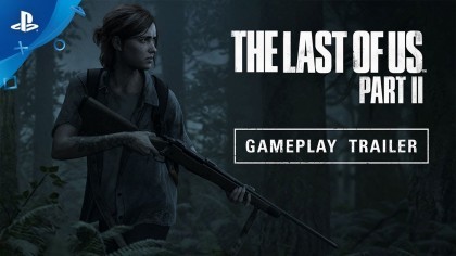 Геймплей - The Last of Us: Part 2 – Геймплей с выставки «E3 2018»