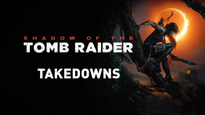 Трейлеры - Shadow of the Tomb Raider – Трейлер убийств, которые придётся совершить в игре
