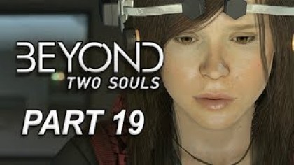 Видеопрохождения - Beyond: Two Souls. Прохождение игры, часть 19