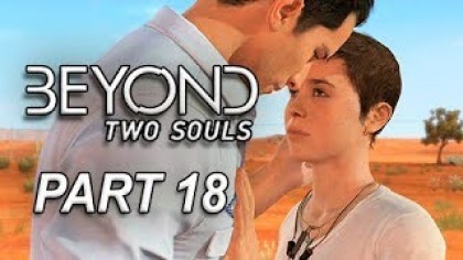 Видеопрохождения - Beyond: Two Souls. Прохождение игры, часть 18