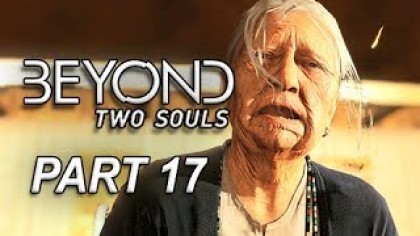 Видеопрохождения - Beyond: Two Souls. Прохождение игры, часть 17