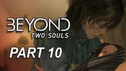 Видеопрохождения - Beyond: Two Souls. Прохождение игры, часть 10