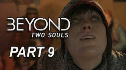 Видеопрохождения - Beyond: Two Souls. Прохождение игры, часть 9