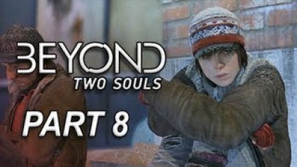 Видеопрохождения - Beyond: Two Souls. Прохождение игры, часть 8