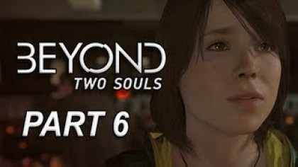Видеопрохождения - Beyond: Two Souls. Прохождение игры, часть 6