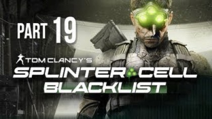 Видеопрохождения - Tom Clancy\'s Splinter Cell: Blacklist. Прохождение игры, часть 19