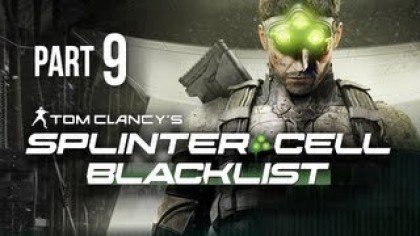 Видеопрохождения - Tom Clancy\'s Splinter Cell: Blacklist. Прохождение игры, часть 9