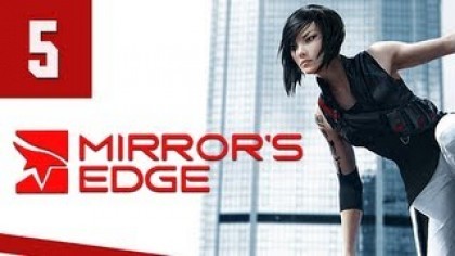 Видеопрохождения - Mirror\'s Edge (2008). Прохождение игры, часть 5
