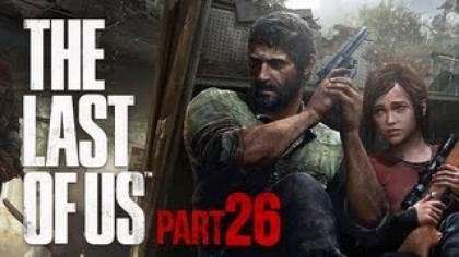 Видеопрохождения - The Last of Us. Прохождение игры, часть 26