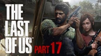 Видеопрохождения - The Last of Us. Прохождение игры, часть 17
