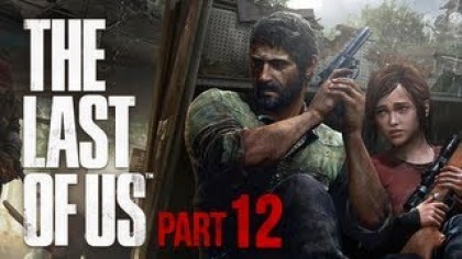 Видеопрохождения - The Last of Us. Прохождение игры, часть 12
