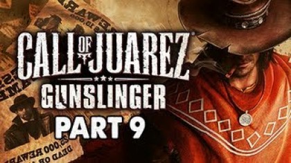 Видеопрохождения - Call of Juarez: Gunslinger. Прохождение игры, часть 9