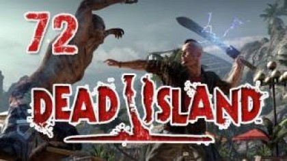 Видеопрохождения - Dead Island. Прохождение игры, часть 72