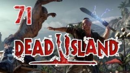 Видеопрохождения - Dead Island. Прохождение игры, часть 71