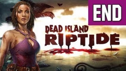 Видеопрохождения - Dead Island: Riptide прохождение игры (Walkthrough). Финал