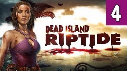 Видеопрохождения - Dead Island: Riptide прохождение игры (Walkthrough). Часть 4