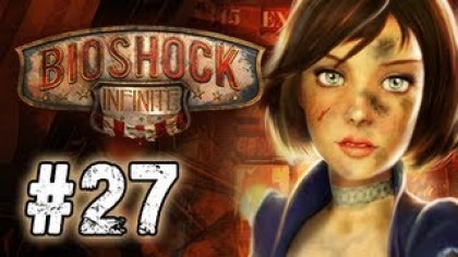 Видеопрохождения - BioShock Infinite прохождение игры (Walkthrough). Часть 27