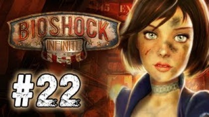 Видеопрохождения - BioShock Infinite прохождение игры (Walkthrough). Часть 22