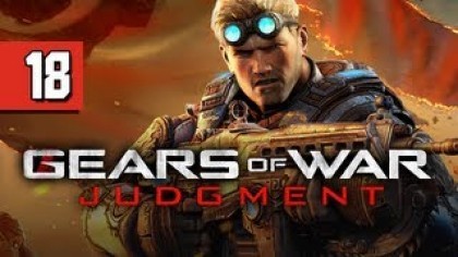 Видеопрохождения - Gears of War: Judgment прохождение игры (Walkthrough). Часть 18
