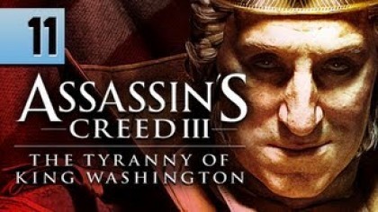 Видеопрохождения - Assassin\\\'s Creed III: The Tyranny of King Washington Прохождение игры (Walkthrough). Часть 11