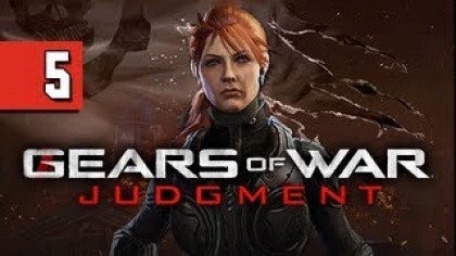 Видеопрохождения - Gears of War: Judgment прохождение игры (Walkthrough). Часть 5