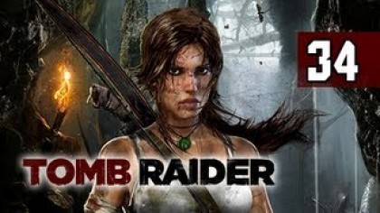 Видеопрохождения - Tomb Raider прохождение игры (Walkthrough). Часть 34