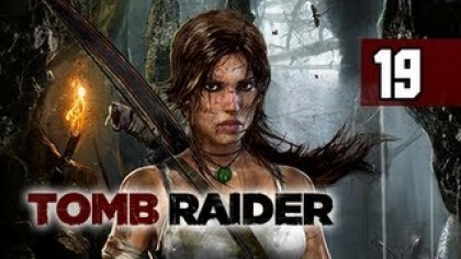 Видеопрохождения - Tomb Raider прохождение игры (Walkthrough). Часть 19