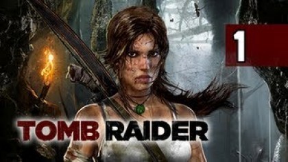 Видеопрохождения - Tomb Raider прохождение игры (Walkthrough). Часть 1