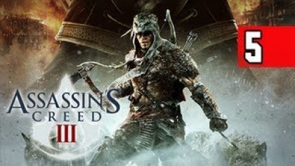 Видеопрохождения - Assassin\\\'s Creed III: The Tyranny of King Washington Прохождение игры (Walkthrough). Часть 5