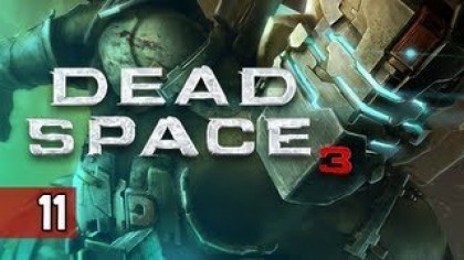 Видеопрохождения - Dead Space 3 Прохождение игры (Walkthrough). Часть 11