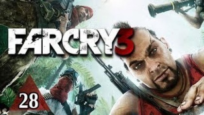 Видеопрохождения - Far Cry 3 Прохождение игры (Walkthrough). Часть 28