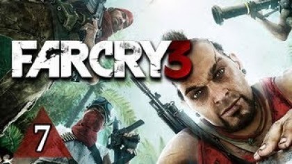 Видеопрохождения - Far Cry 3 Прохождение игры (Walkthrough). Часть 7