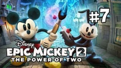 Видеопрохождения - Disney Epic Mickey 2: The Power of Two Прохождение игры (Walkthrough). Часть 7