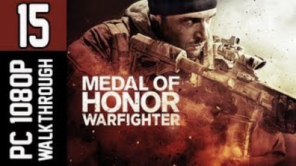 Видеопрохождения - Medal of Honor: Warfighter Прохождение игры (Walkthrough). Часть 15