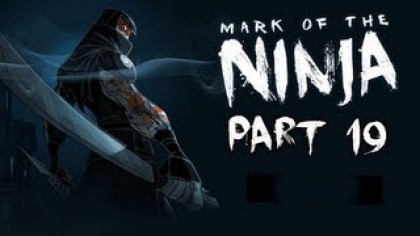 Видеопрохождения - Mark of the Ninja Прохождение игры (Walkthrough). Часть 19