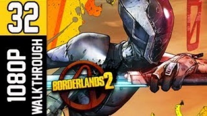 Видеопрохождения - Borderlands 2 Прохождение игры (Walkthrough). Часть 32