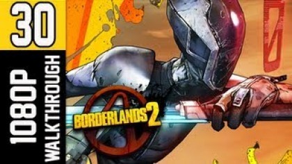 Видеопрохождения - Borderlands 2 Прохождение игры (Walkthrough). Часть 30