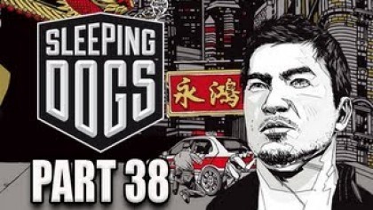 Видеопрохождения - Sleeping Dogs Прохождение игры (Walkthrough). Часть 38