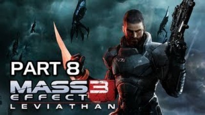 Видеопрохождения - Mass Effect 3 Leviathan DLC Прохождение игры (Walkthrough). Часть 8