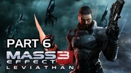 Видеопрохождения - Mass Effect 3 Leviathan DLC Прохождение игры (Walkthrough). Часть 6