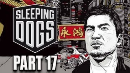 Видеопрохождения - Sleeping Dogs Прохождение игры (Walkthrough). Часть 17