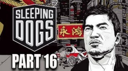 Видеопрохождения - Sleeping Dogs Прохождение игры (Walkthrough). Часть 16