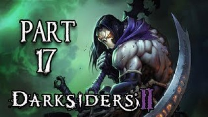Видеопрохождения - Darksiders II Прохождение игры (Walkthrough). Часть 17