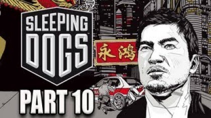 Видеопрохождения - Sleeping Dogs Прохождение игры (Walkthrough). Часть 10