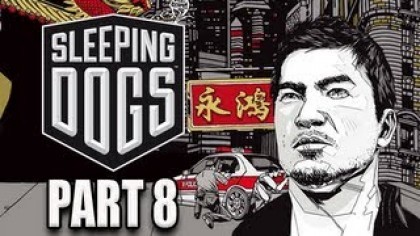 Видеопрохождения - Sleeping Dogs Прохождение игры (Walkthrough). Часть 8