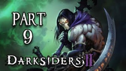 Видеопрохождения - Darksiders II Прохождение игры (Walkthrough). Часть 9