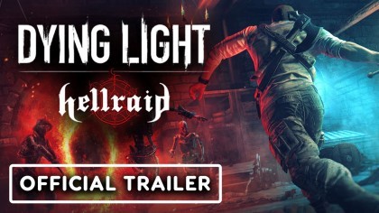 Трейлеры - Dying Light: Hellraid - трейлер с официальной датой выхода