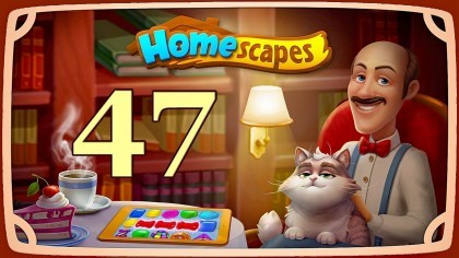 Видеопрохождения - HomeScapes уровень 47 прохождение